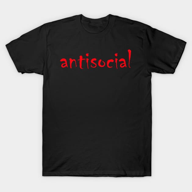 antisocial T-Shirt by rclsivcreative